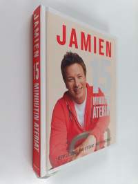 Jamien 15 minuutin ateriat : Herkulliset, ravitsevat, huippunopeat
