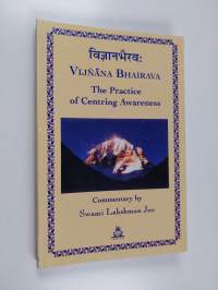 विज्ञानभैरव : The Practice of Centring Awareness
