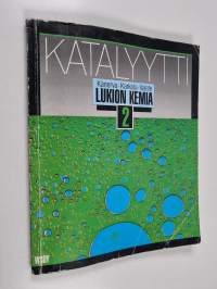 Katalyytti : Lukion kemia 2