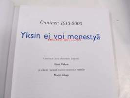 Yksin ei voi menestyä : Onninen 1913-2000