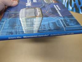 Mennäänkö metrolla ?  -Joukkoliikenteen uusi aika