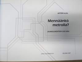 Mennäänkö metrolla ?  -Joukkoliikenteen uusi aika