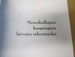 Merenkulkijain kaupungista laivojen rakentajaksi - Rauman laivanrakennuksen historiaa