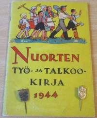 Nuorten Työ- ja Talkookirja 1944 - lisänä 2 kpl talkoomerkejä v. 1943 ja 1944