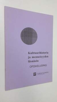 Opiskeluopas : Kulttuurihistoria ja menneisyyden läsnäolo