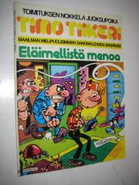 Timo Tiikeri, Eläimellistä menoa