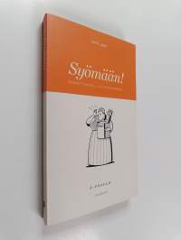 Syömään! Kaikki tarpeellinen ravinnosta