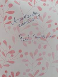 Ole itsellesi armollinen : kirja hellittämisestä ja riittävyydestä (signeerattu, tekijän omiste)