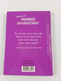 Minäkö 50-vuotias : mikä vitsi!