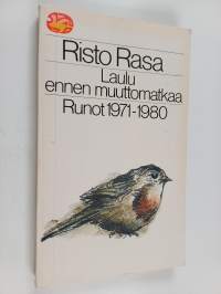 Laulu ennen muuttomatkaa : runot 1971-1980