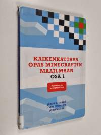 Kaikenkattava opas Minecraftin maailmaan 1 : Perusteet ja selviytyminen