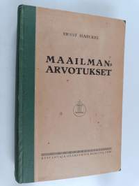 Maailmanarvotukset : Yleistajuisia tutkielmia monistisen filosofian alalta