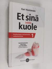 Et sinä (vielä) kuole