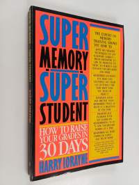 Super Memory - Super Student - How to Raise Your Grades in 30 Days
