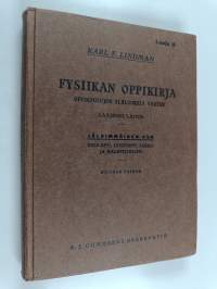 Fysiikan oppikirja - alkeisoppilaitosten yläluokkia varten. Valo-oppi, lämpö-oppi, sähkö- ja magnetismi-oppi. Jälkimmäinen osa