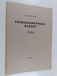 Trigonometrian alkeet : lyhyempi oppimäärä