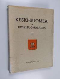 Keski-Suomea ja keskisuomalaisia 2 : Keskisuomalaisen osakunnan 20-vuotisjulkaisu