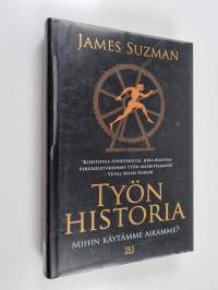 Työn historia : mihin käytämme aikamme?
