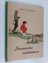 Suunnista raittiuteen : opas raittiusasian esilleottamiseksi toivonliitoissa sekä muissa lasten ja nuorten raittiuskerhoissa