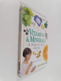 Vitamins &amp; Minerals - A Step-by-step Guide