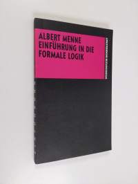 Einführung in die formale Logik : eine Orientierung über die Lehre von der Folgerichtigkeit, ihre Geschichte, Strukturen und Anwendungen