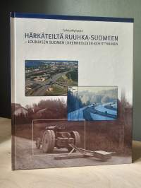 Härkäteiltä Ruuhka-Suomeen : lounaisen Suomen liikenneolojen kehittyminen