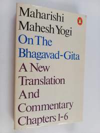 On the Bhagavad-Gita - A New Translation and Commentary Chapters 1-6
