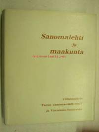 Sanomalehti ja maakunta Tutkimuksia Turun sanomalehdistöstä ja Varsinais-Suomesta