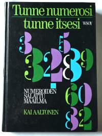 Tunne numerosi - tunne itsesi : numeroiden salattu maailma