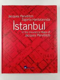 Istanbul in the insurance maps of Jacques Pervititch