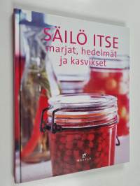 Säilö itse marjat, hedelmät ja kasvikset