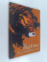 Katso Jeesukseen : ajatuksia ja rukouksia armoistuimen edessä aamuin ja illoin