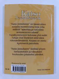 Katso Jeesukseen : ajatuksia ja rukouksia armoistuimen edessä aamuin ja illoin