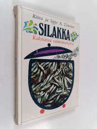 Silakka : Kaksisataa valmistusohjetta