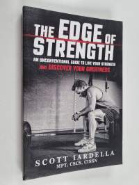 The Edge of Strength - An Unconventional Guide to Live Your Strength and Discover Your Greatness