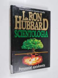 Scientologia : perusasiat ajatuksesta