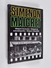 Maigret koulussa ; Maigret ja sukulaispoika ; Maigret kilpasilla