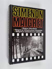 Maigret oikeudessa ; Maigret ja Kaitselmuksen hevosmies ; Maigret ja vastahakoinen todistaja
