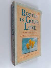 Rooted in God's Love - Biblical Meditations on the Path to Wholeness