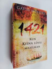 1421 : Kun Kiina löysi maailman