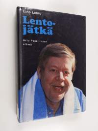 Lentojätkä : Arto Paasilinnan elämä