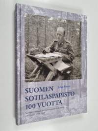 Suomen sotilaspapisto 100 vuotta : itsenäisen Suomen puolustusvoimien kirkollinen työ vuosina 1918-2018 - Itsenäisen Suomen puolustusvoimien kirkollinen työ vuosi...