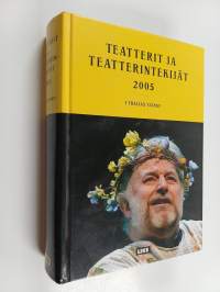 Teatterit ja teatterintekijät 2005 = I Thalias tjänst