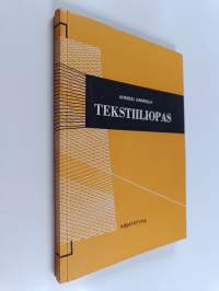 Tekstiiliopas : kankaiden ja pukimien raaka-aineet, ominaisuudet ja hoito