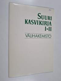 Suuri kasvikirja 1-2 : Välihakemisto