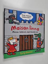 Maisan linna : Maisan leikkisä näyttämökirja