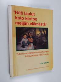 Nää laulut kato kertoo meijän elämästä