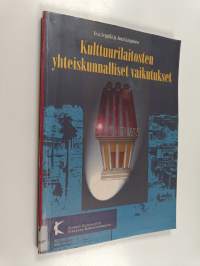 Kulttuurilaitosten yhteiskunnalliset vaikutukset : Suomen kuntaliiton sivistystoimen tutkimusprojektin yhteenvetoraportti