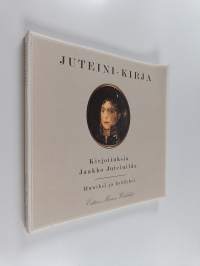 Juteini-kirja : kirjoituksia Jaakko Juteinilda : huwiksi ja hyödyksi