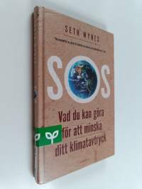SOS  : vad du kan göra för att minska ditt klimatavtryck - Vad du kan göra för att minska ditt klimatavtryck